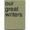 Our Great Writers door Samuel Andrews