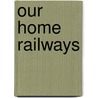 Our Home Railways door William John Gordon