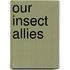 Our Insect Allies