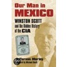 Our Man In Mexico door Jefferson Morley
