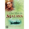 Our Man in Malaya door Margaret Sheenan