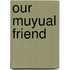 Our Muyual Friend