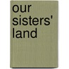 Our Sisters' Land door Moira Aaron