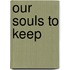 Our Souls to Keep