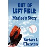 Out of Left Field door Barbara L. Clanton