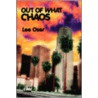 Out of What Chaos door Oser Lee