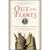Out of the Flames by Nancy Bazelon Goldstone