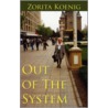 Out of the System door Koenig Zorita