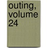 Outing, Volume 24 by Unknown