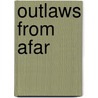 Outlaws From Afar door Max Brand