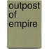 Outpost Of Empire