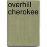 Overhill Cherokee by Miriam T. Timpledon