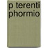 P Terenti Phormio