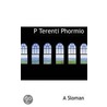 P Terenti Phormio door Terence Arthur Sloman