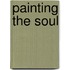 Painting The Soul