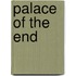 Palace Of The End