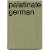 Palatinate German by Miriam T. Timpledon