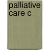 Palliative Care C door J.M.; Higginson