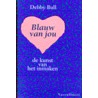 Blauw van jou door D. Bull
