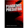 Pandemic Predator door Maureen Meehan Aplin