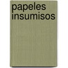 Papeles Insumisos by Nestor Osvaldo Perlongher
