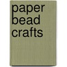 Paper Bead Crafts door Florence Quinn