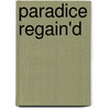 Paradice Regain'd door John Laurence