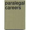 Paralegal Careers by Angela Schneeman