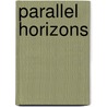 Parallel Horizons door S.J. Roman