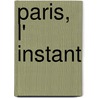 Paris, l' instant door Philippe Delerm