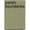 Parish Boundaries door John T. McGreevy