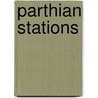 Parthian Stations by Isidore