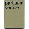 Partita in Venice door Curt Leviant