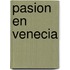 Pasion En Venecia