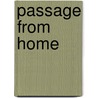 Passage From Home by Philip Callow