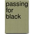 Passing for Black