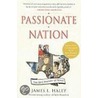 Passionate Nation by James L. Haley