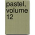 Pastel, Volume 12