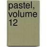 Pastel, Volume 12 door Toshihiko Kobayashi