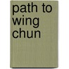 Path To Wing Chun door Samuel Kwok