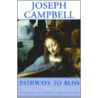 Pathways To Bliss door Joseph Campbell