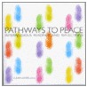 Pathways To Peace by A. Jean Lesher