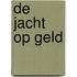 De jacht op geld