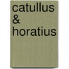 Catullus & Horatius door D. den Hengst