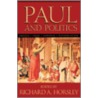 Paul and Politics by Richard A. Horsley
