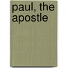 Paul, The Apostle by Edward Henry Hall