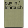 Pay In / Lehrbuch door Onbekend