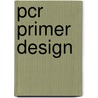 Pcr Primer Design door A. Yuryev