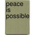 Peace Is Possible