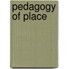 Pedagogy of Place door Onbekend